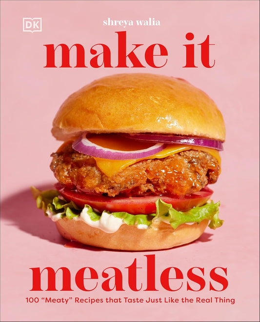 Make It Meatless: 100 A Oemeatya ? Recipes That Taste Just Like the Real Thing