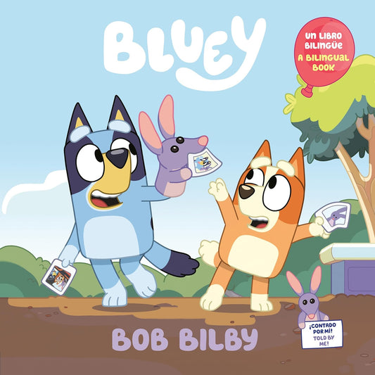 Bob Bilby: A Bilingual Bluey Book / Un Libro Bilingue de Bluey