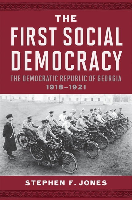 The First Social Democracy: The Democratic Republic of Georgia, 1918-1921