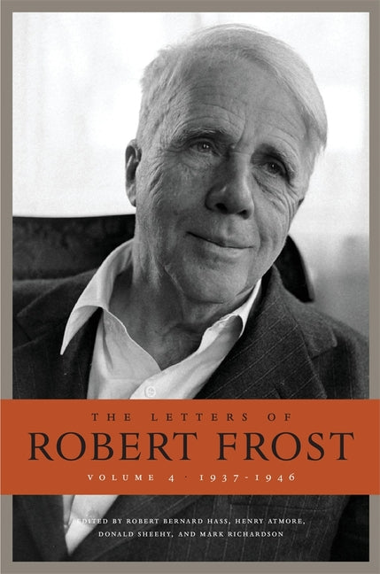 The Letters of Robert Frost, Volume 4: 1937-1946