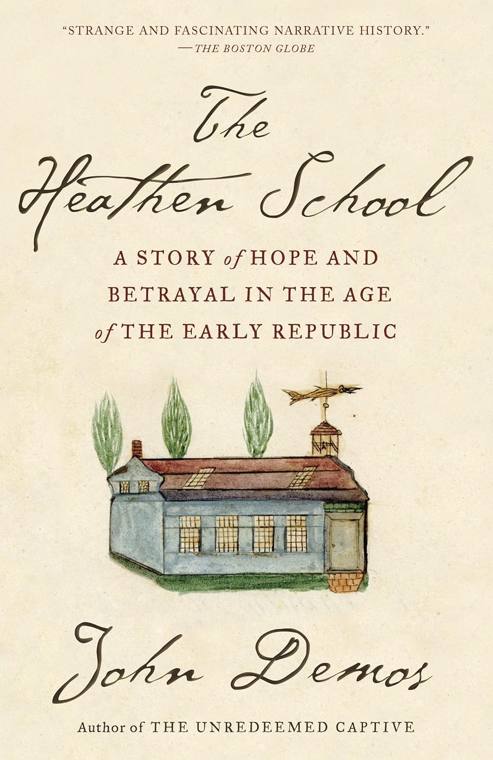 Heathen School: A Story of Hope and Betrayal in the Age of the Early Republic