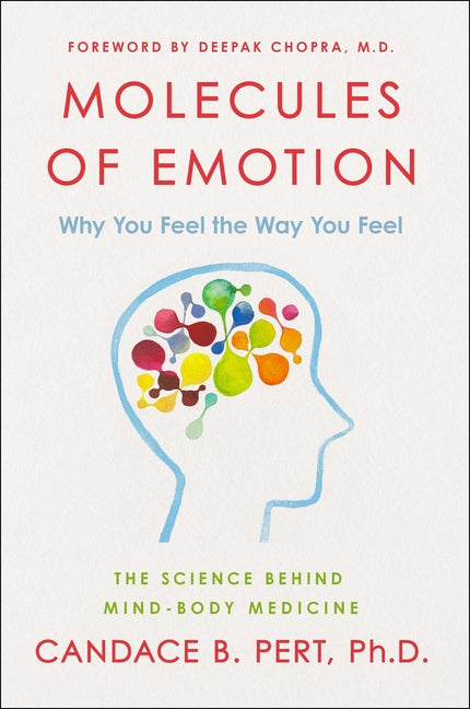 Molecules of Emotion: Why You Feel the Way You Feel