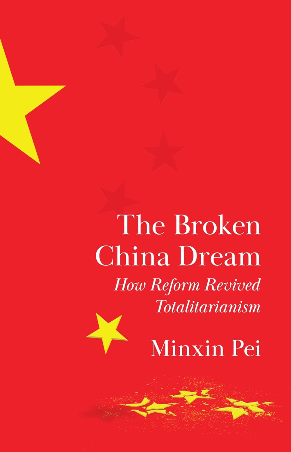The Broken China Dream: How Reform Revived Totalitarianism