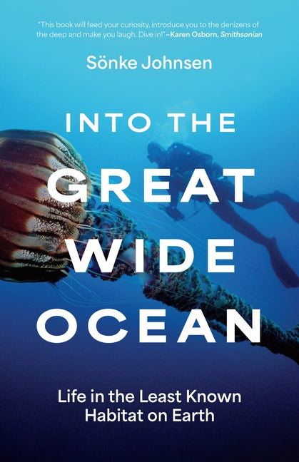 Into the Great Wide Ocean: Life in the Least Known Habitat on Earth