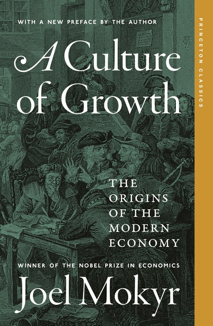 A Culture of Growth: The Origins of the Modern Economy