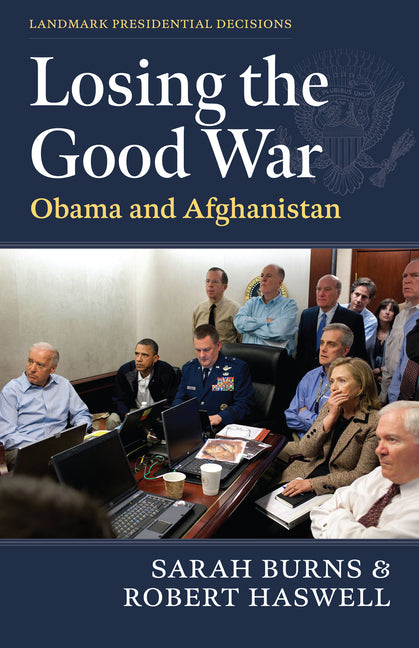 Losing the Good War: Obama and Afghanistan