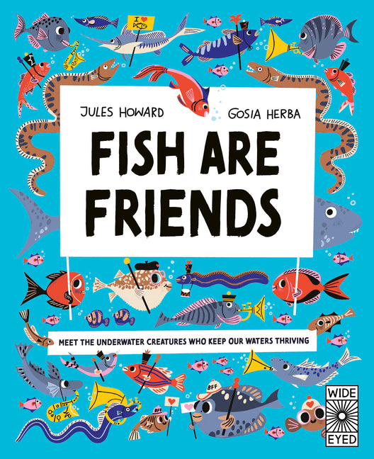 Fish Are Friends: Meet the Underwater Creatures Who Keep Our Planet Thriving
