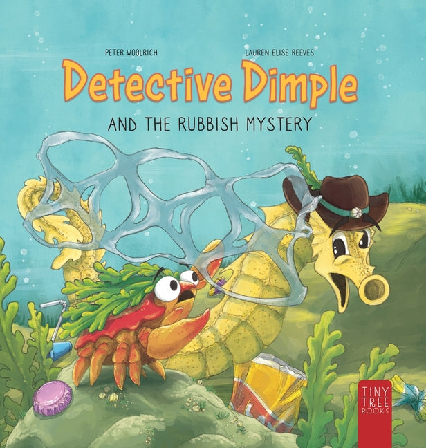 Detective Dimple and the Rubbish Mystery: A Fun, Ocean-friendly Adventure for Curious Kids Aged 5 to 7 (Collector's Hardback)