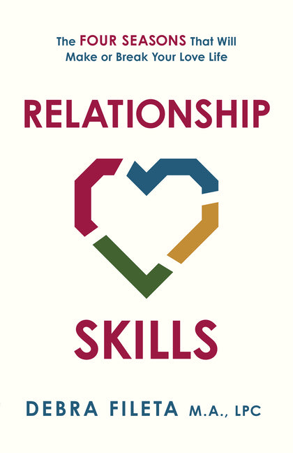 Relationship Skills: The Four Seasons That Will Make or Break Your Love Life