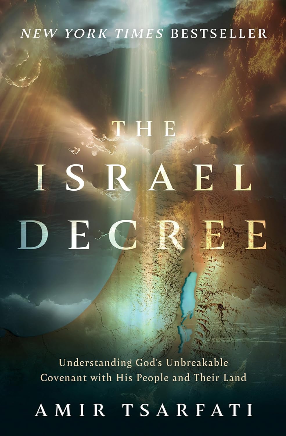 Israel Decree: Understanding God's Unbreakable Covenant with His People and Their Land