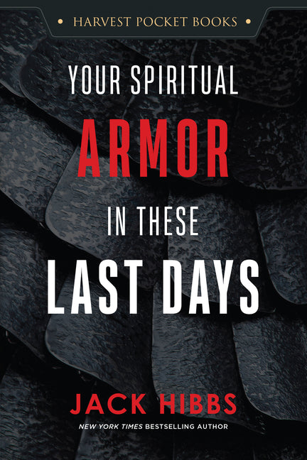 Your Spiritual Armor in These Last Days