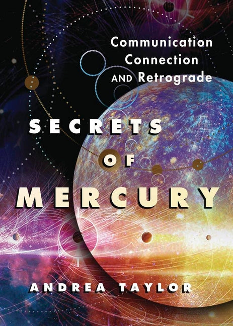 Secrets of Mercury: Communication, Connection, and Retrograde