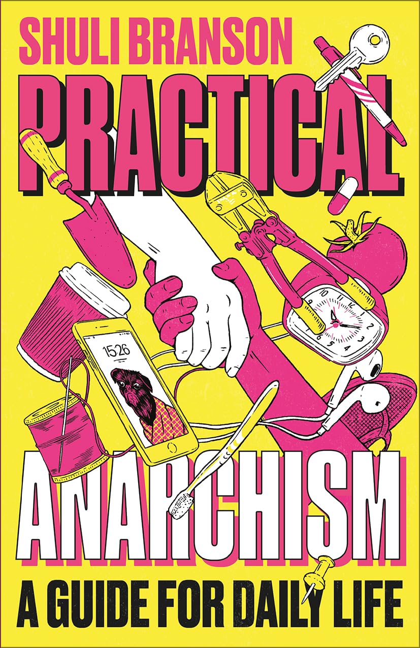 Practical Anarchism: A Guide for Daily Life
