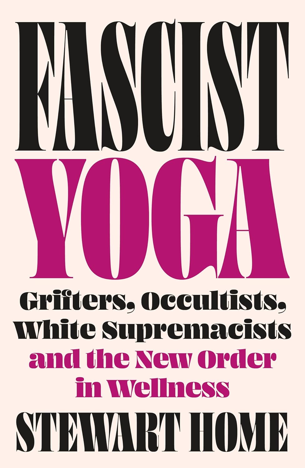 Fascist Yoga: Grifters, Occultists, White Supremacists, and the New Order in Wellness