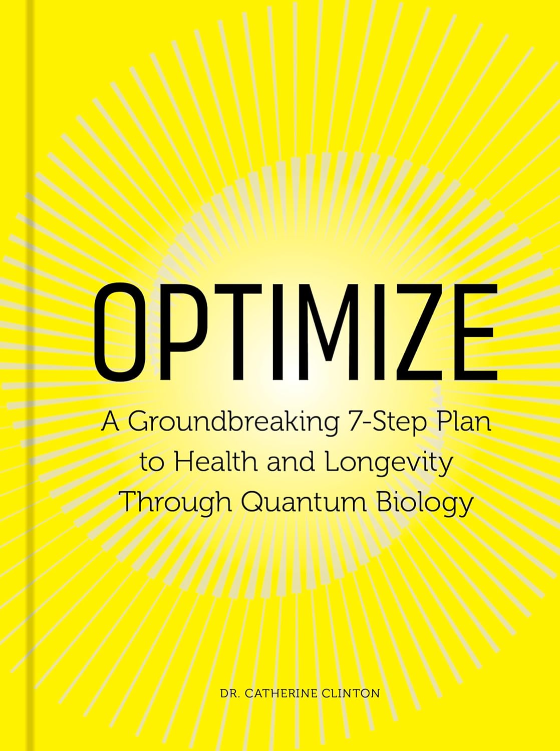 Optimize: A Groundbreaking 7-Step Plan to Health and Longevity Through Quantum Biology