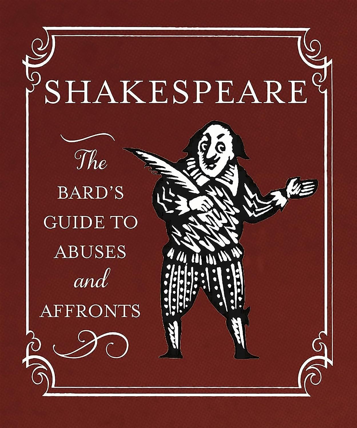 Shakespeare: The Bard's Guide to Abuses and Affronts