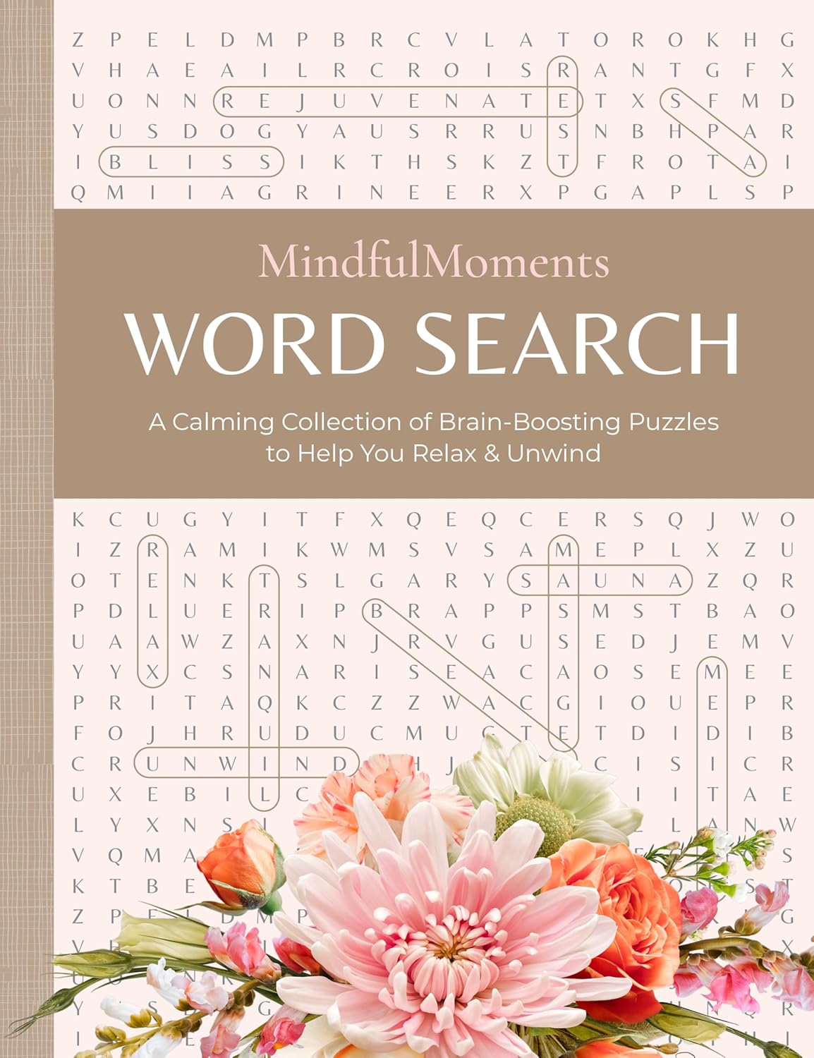 Mindfulmoments Word Search A Calming Collection of Brain-Boosting Puzzles to Help You Relax & Unwind