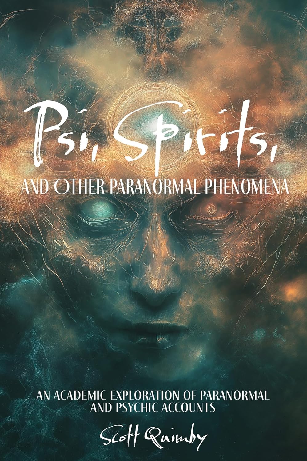 Psi, Spirits, and Other Paranormal Phenomena: An Academic Exploration of Paranormal and Psychic Accounts