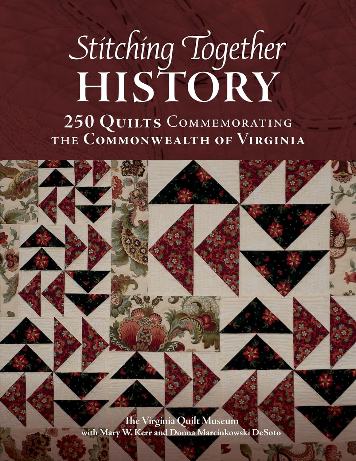 Stitching Together History: 250 Quilts Commemorating the Commonwealth of Virginia