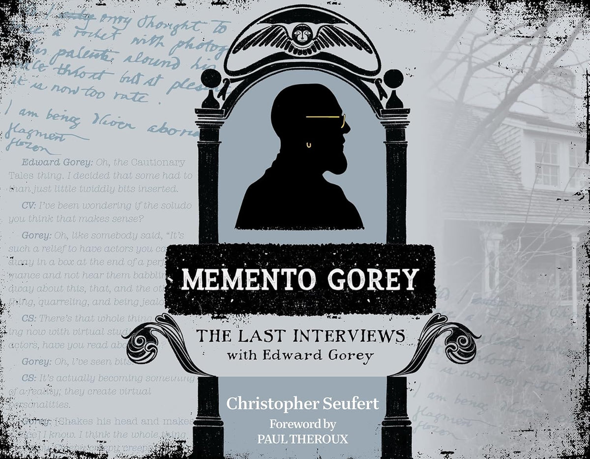 Memento Gorey: The Last Interviews with Edward Gorey