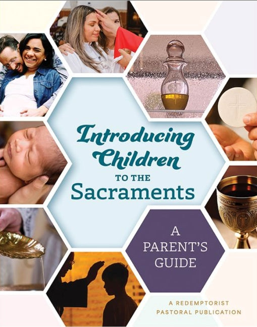 Introducing Children to the Sacraments: A Parent's Guide