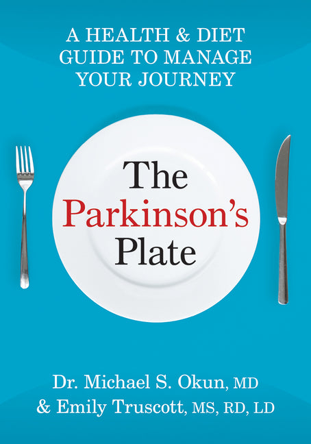 The Parkinson's Plate: A Health and Diet Guide to Manage Your Journey