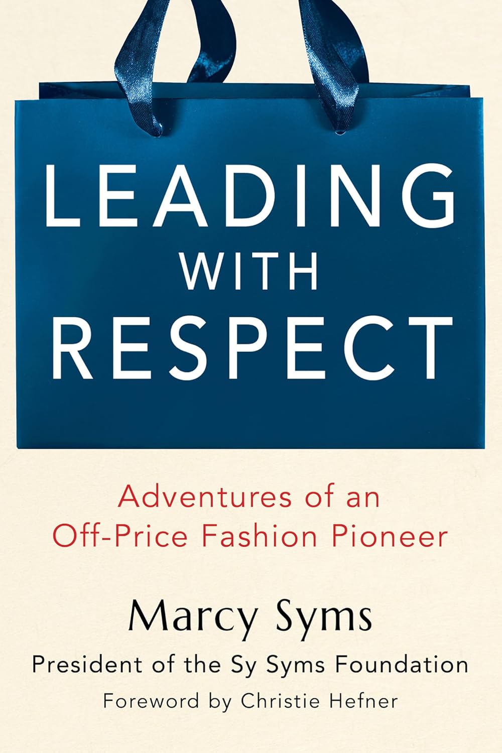 Leading with Respect: Adventures of an Off-Price Fashion Pioneer