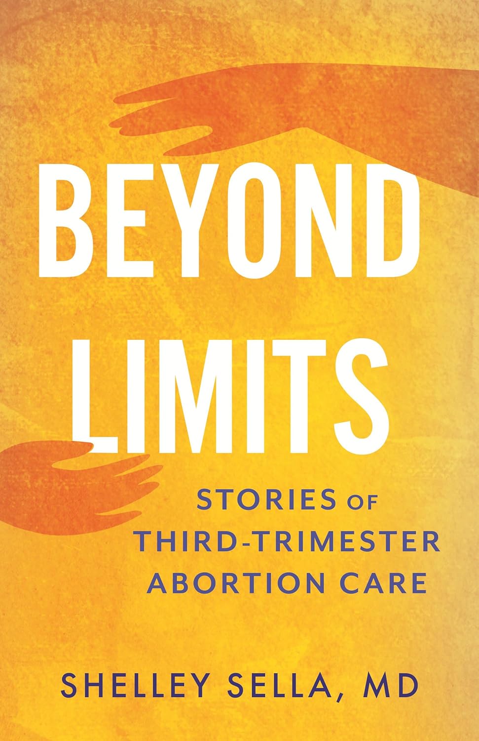 Beyond Limits: Stories of Third-Trimester Abortion Care