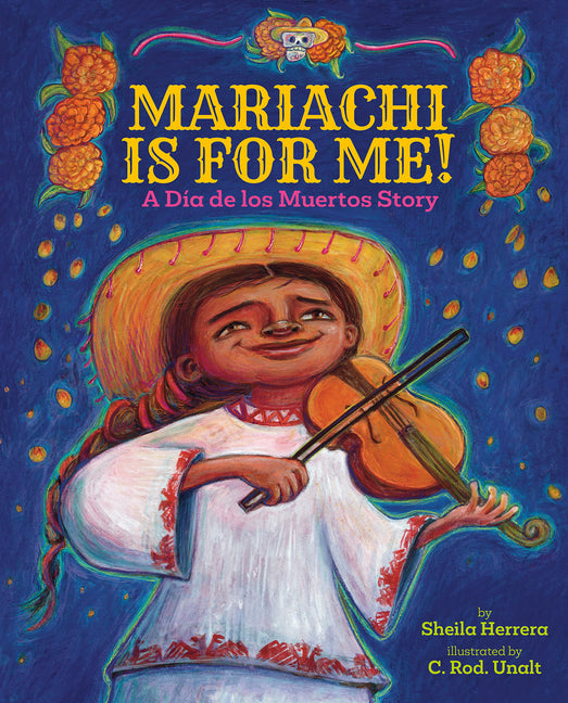 Mariachi Is for Me!: A Dia de Los Muertos Story