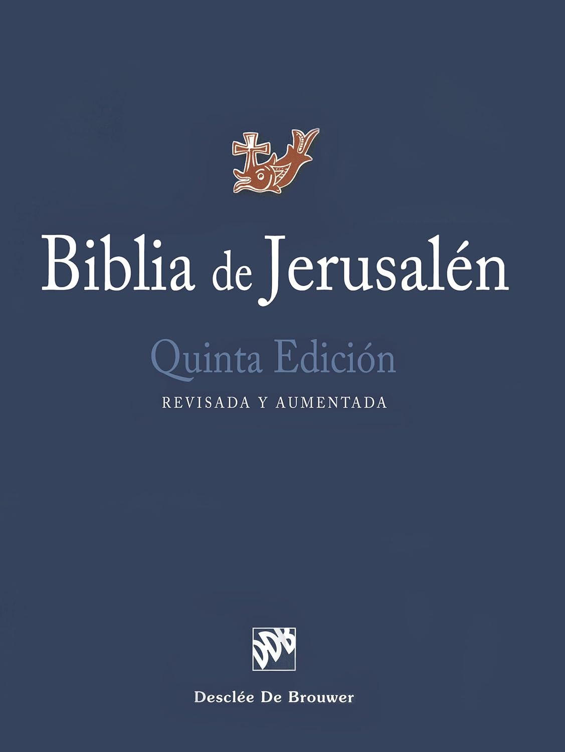 Biblia de Jerusalen: Quinta Edicion, Revisada Y Aumentada