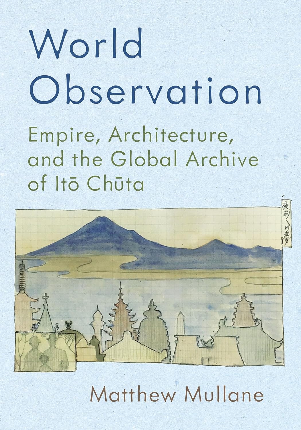 World Observation: Empire, Architecture, and the Global Archive of Ito Chuta