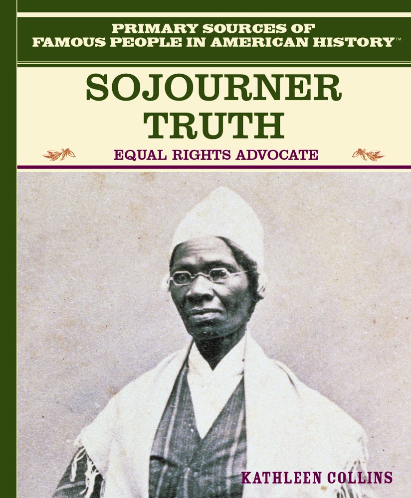 Sojourner Truth: Equal Rights Advocate