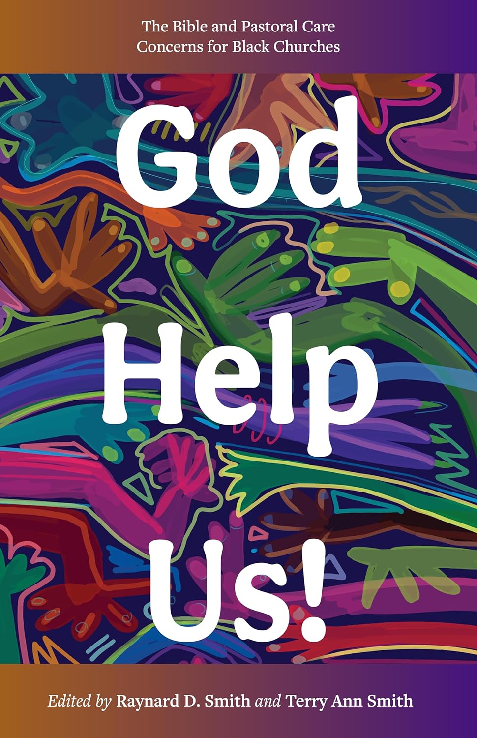 God Help Us!: The Bible and Pastoral Care Concerns for Black Churches