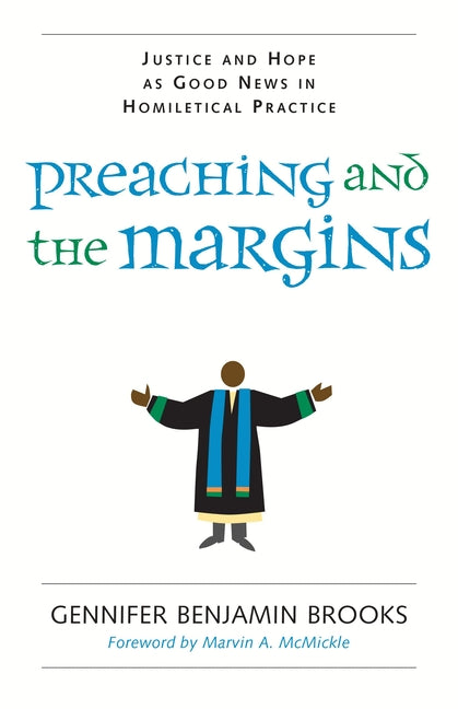 Preaching and the Margins: Justice and Hope as Good News in Homiletical Practice