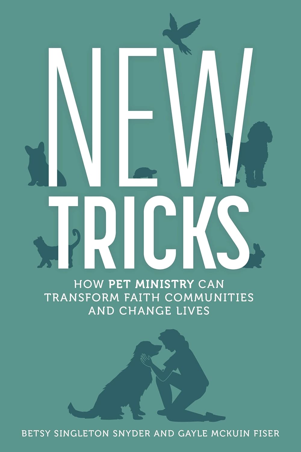 New Tricks: How Pet Ministry Can Transform Faith Communities and Change Lives