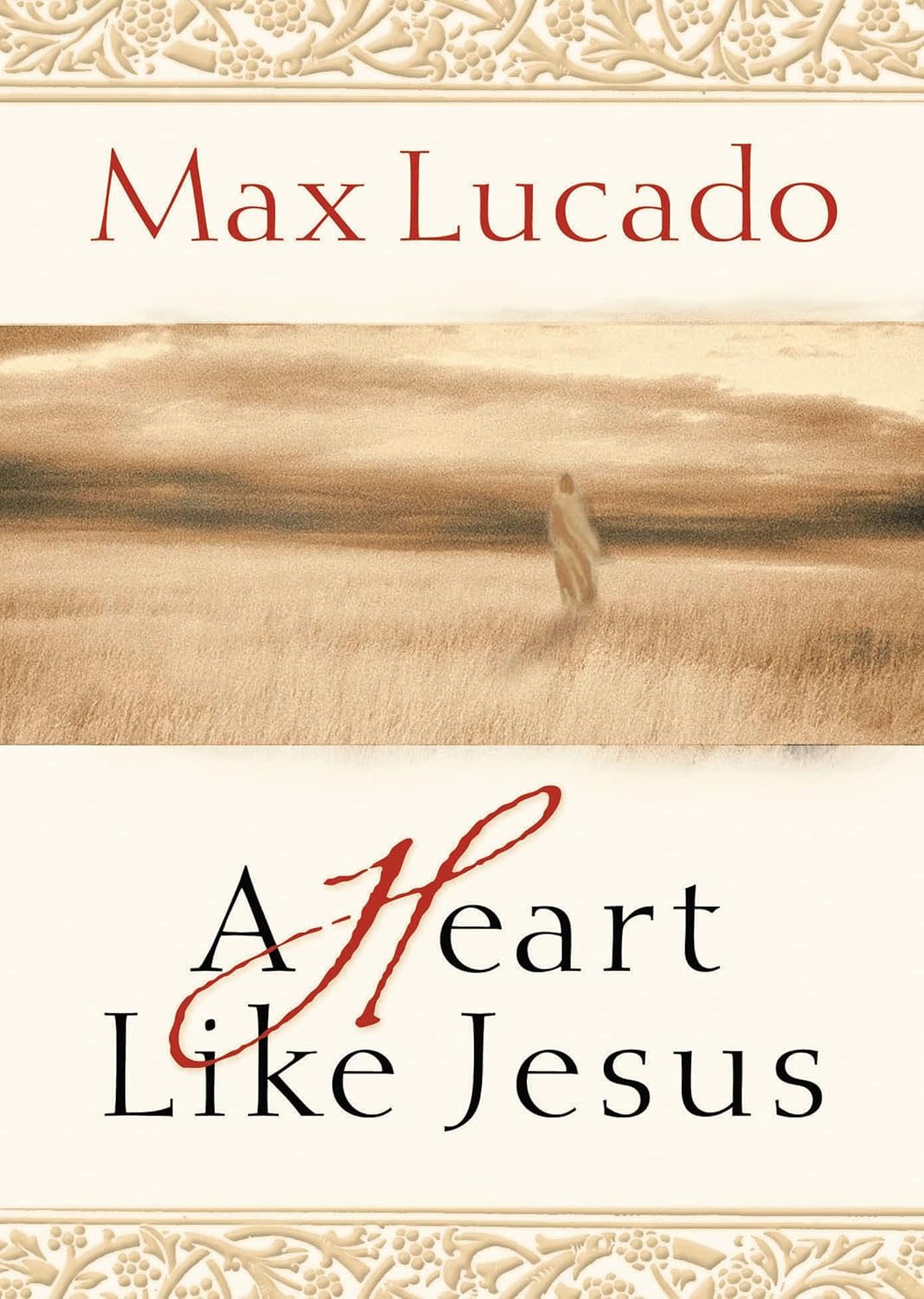 Heart Like Jesus: Lessons for Living a Christ-Like Life