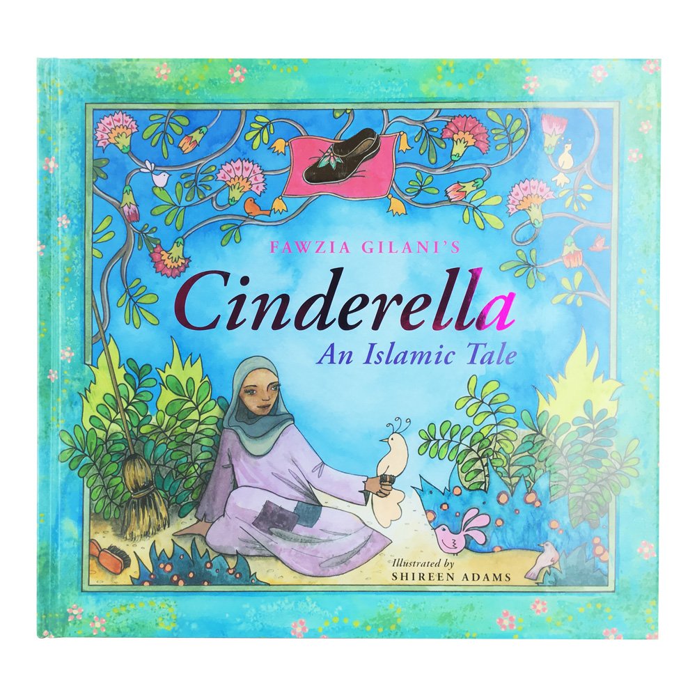 Cinderella: An Islamic Tale: An Islamic Tale