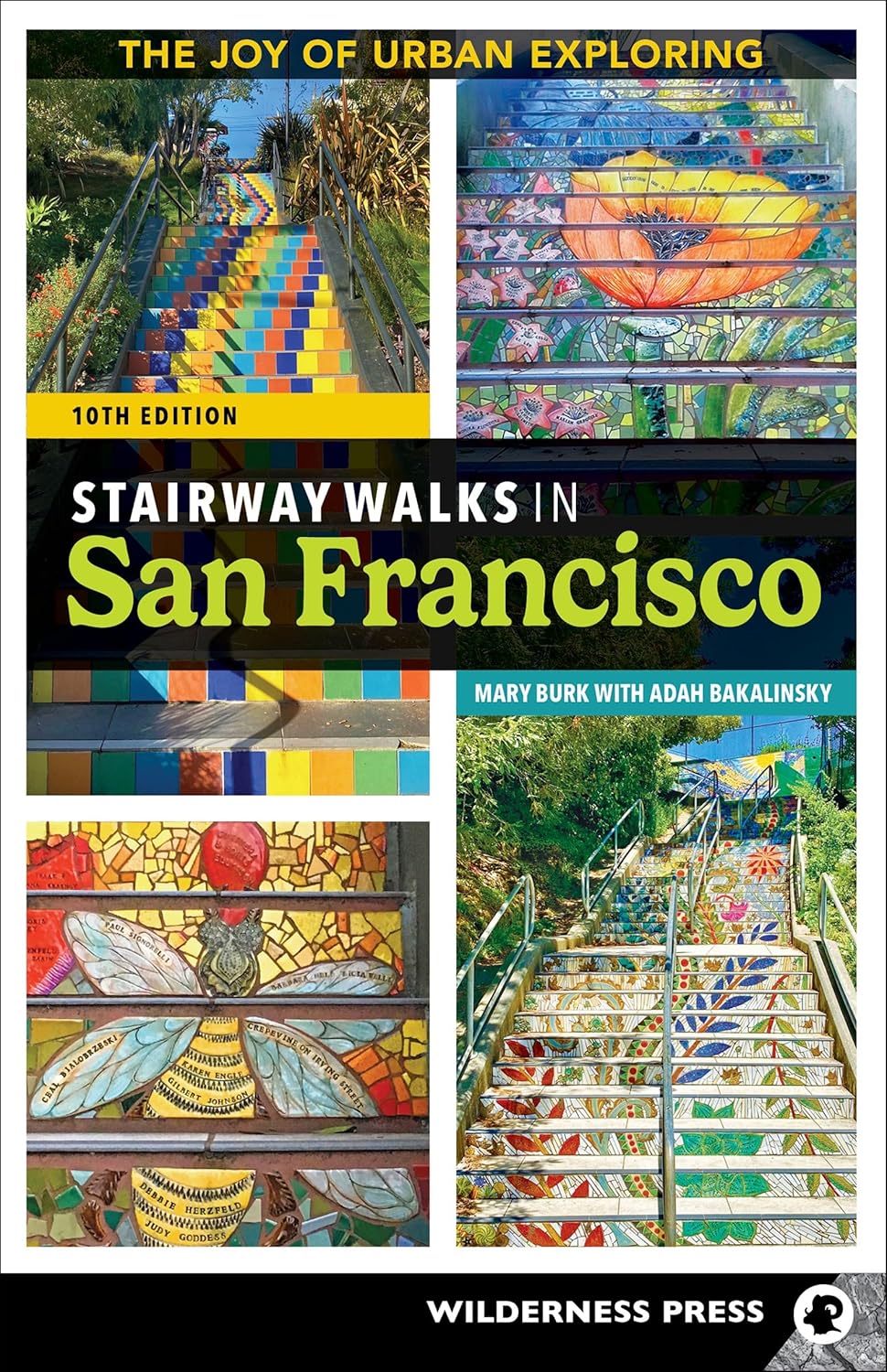 Stairway Walks in San Francisco: The Joy of Urban Exploring (Revised)