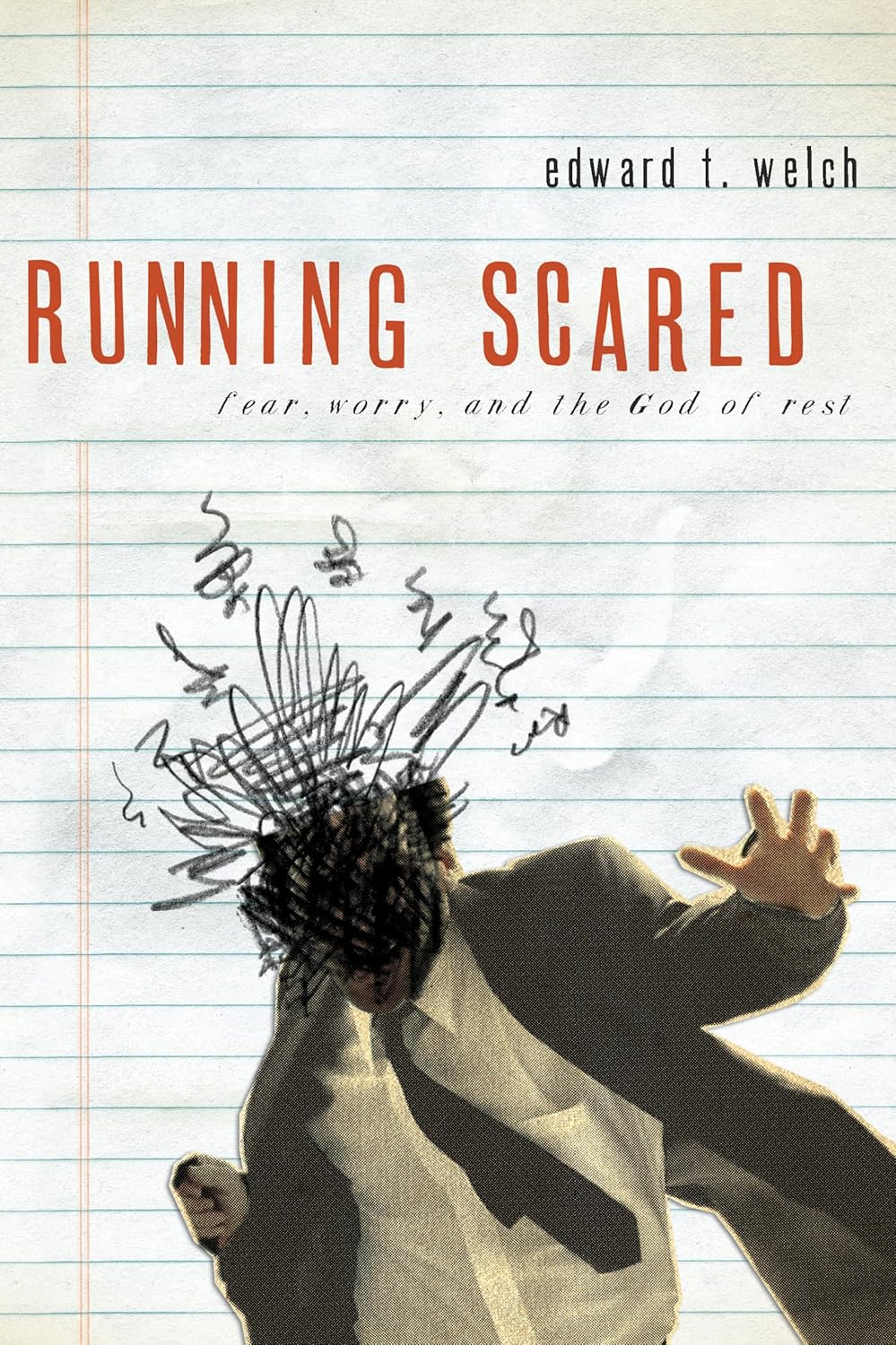Running Scared: Fear, Worry, and the God of Rest