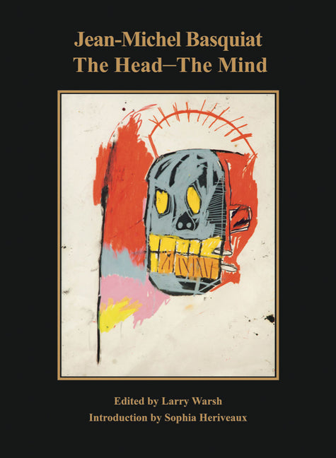 Jean-Michel Basquiat: The Head--The Mind