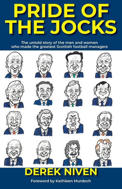 Pride of the Jocks: The untold story of the men and women who made the greatest Scottish football managers