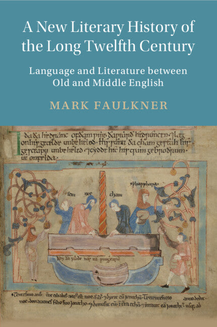 A New Literary History of the Long Twelfth Century: Language and Literature Between Old and Middle English