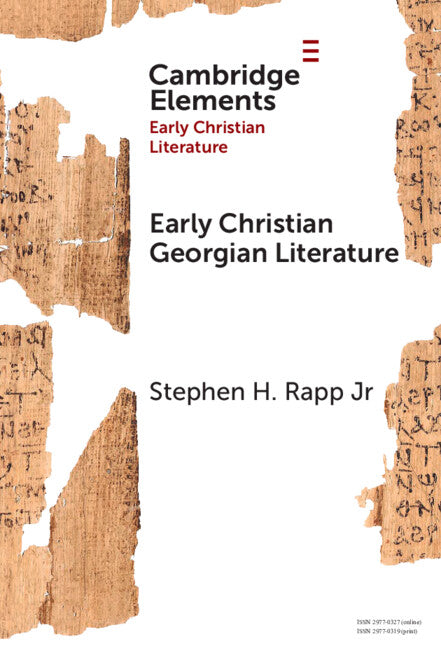 Early Christian Georgian Literature: Making Christian Identity in an Iranic Culture