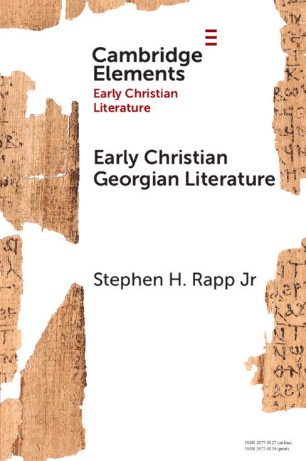 Early Christian Georgian Literature: Making Christian Identity in an Iranic Culture