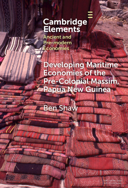 Developing Maritime Economies of the Pre-Colonial Massim, Papua New Guinea: The Making of an Island World and the Foundations of Kula