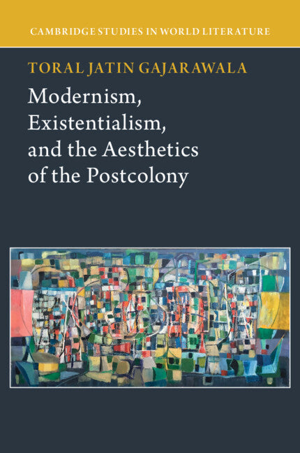 Modernism, Existentialism, and the Aesthetics of the Postcolony