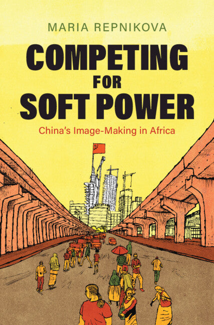 Competing for Soft Power: China's Image Making in Africa