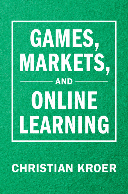 Games, Markets, and Online Learning