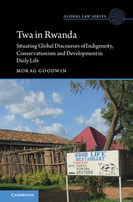 TWA in Rwanda: Situating Global Discourses of Indigeneity, Conservationism and Development in Daily Life