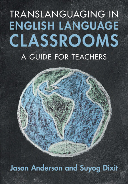 Translanguaging in English Language Classrooms: A Guide for Teachers